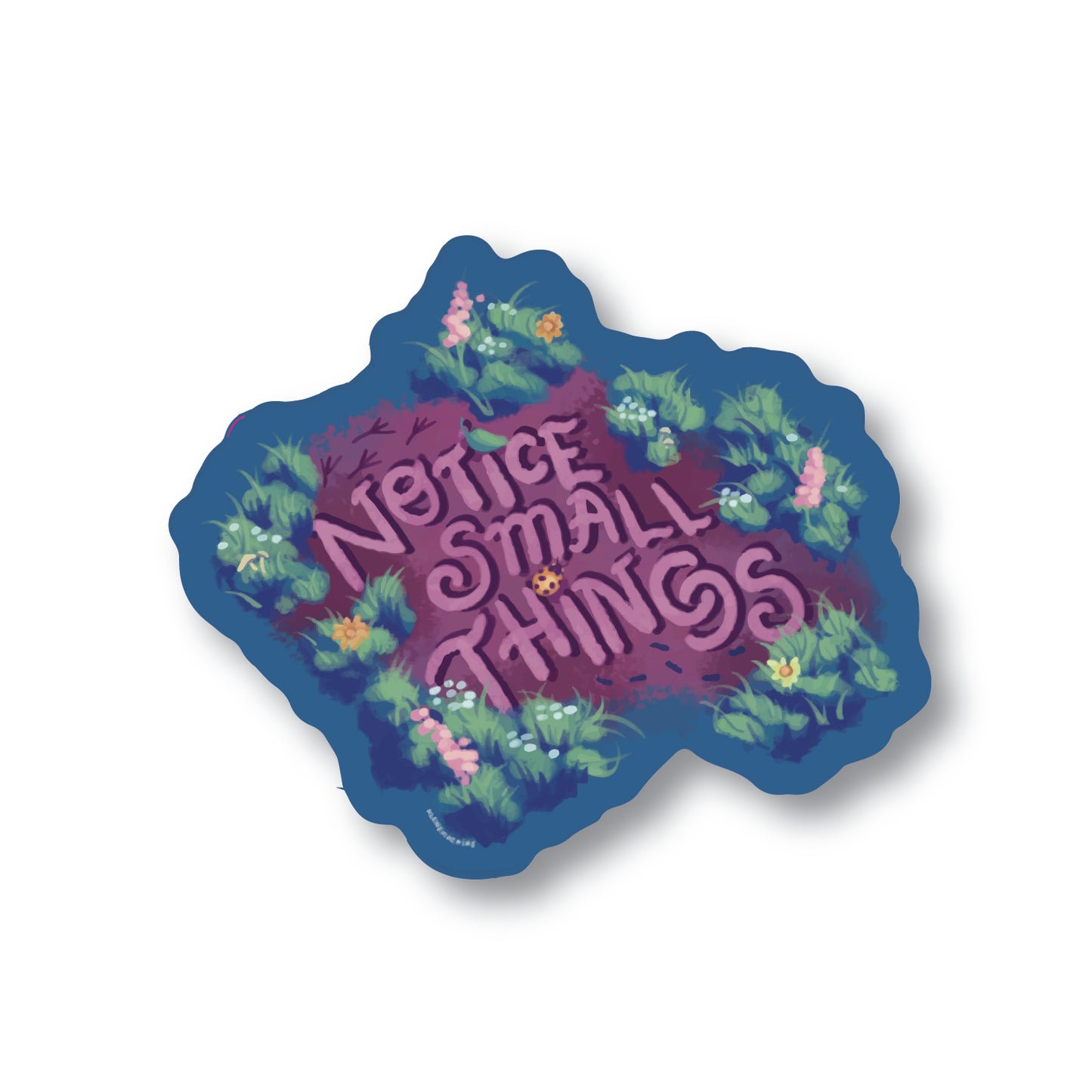 Notice Small Things | Sticker